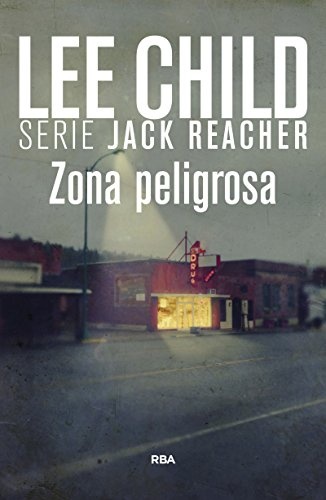 Zona peligrosa. Serie Jack Reacher