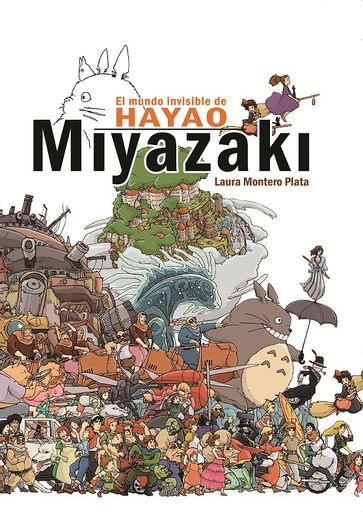 El Mundo Invisible De Hayao Miyazaki