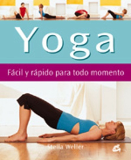 * Yoga, Facil Y Rapido Para Todo Momento