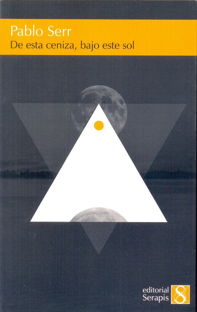 De esta ceniza, bajo este sol