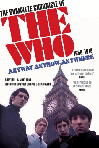 Anyway Anyhow Anywhere: the complete chronicle of The Who