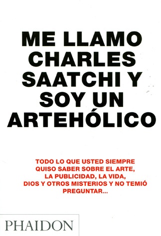 Esp Me Llamo Charles Saatchi Y Soy Un Arteholico