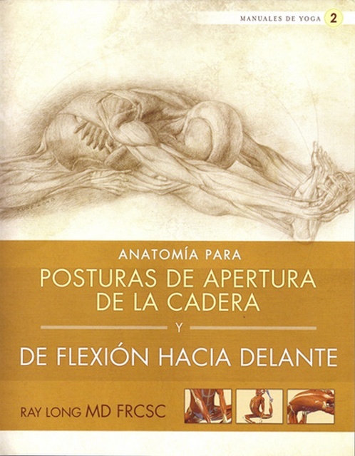 Anatomia para posturas de apertura de la cadera y flexion hacia delante