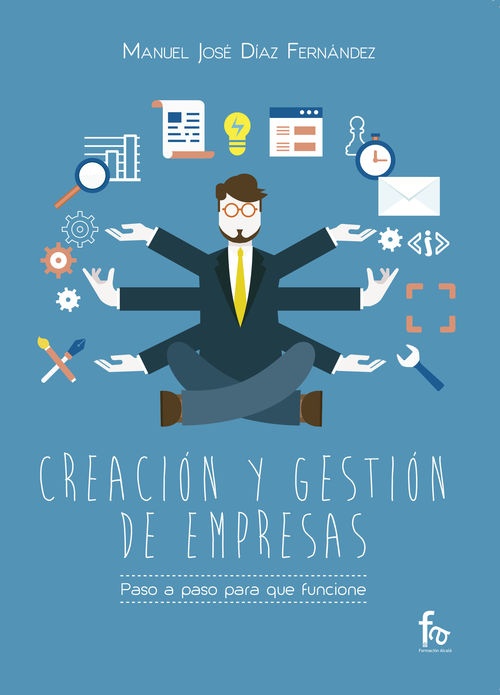 Creacion Y Gestion De Empresas. Paso A Paso Para Que Funcion