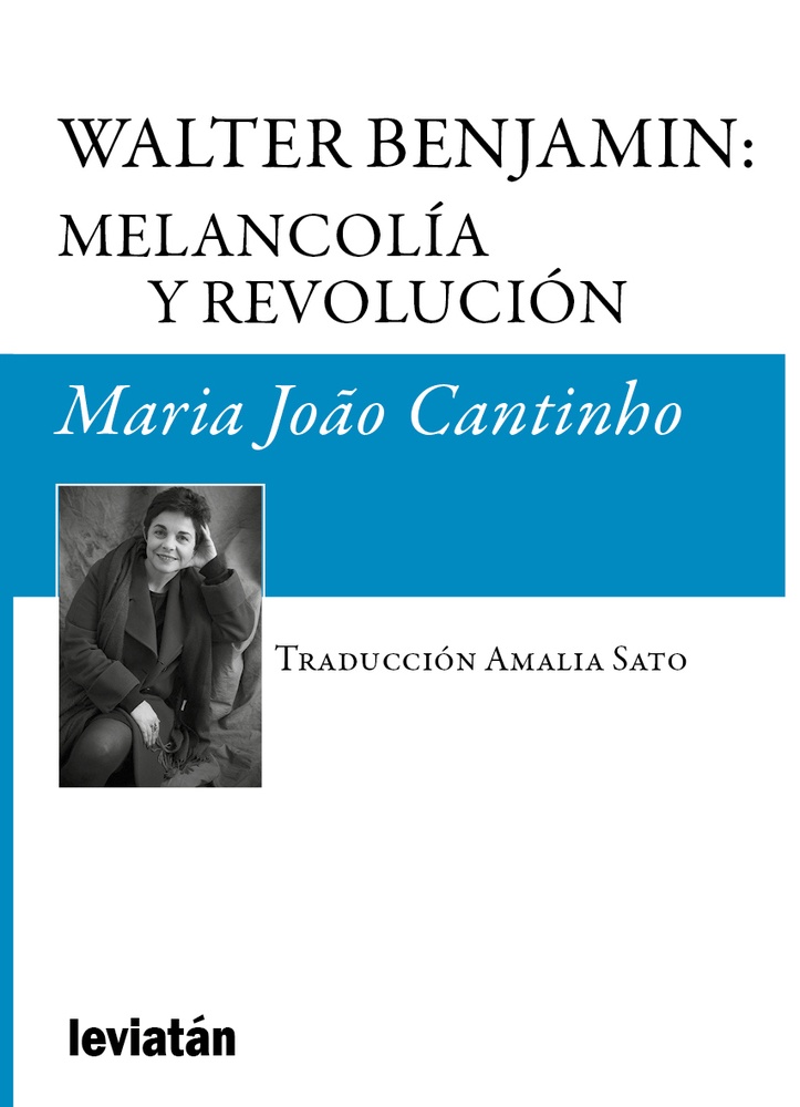 Walter Benjamin: melancolia y revolucion