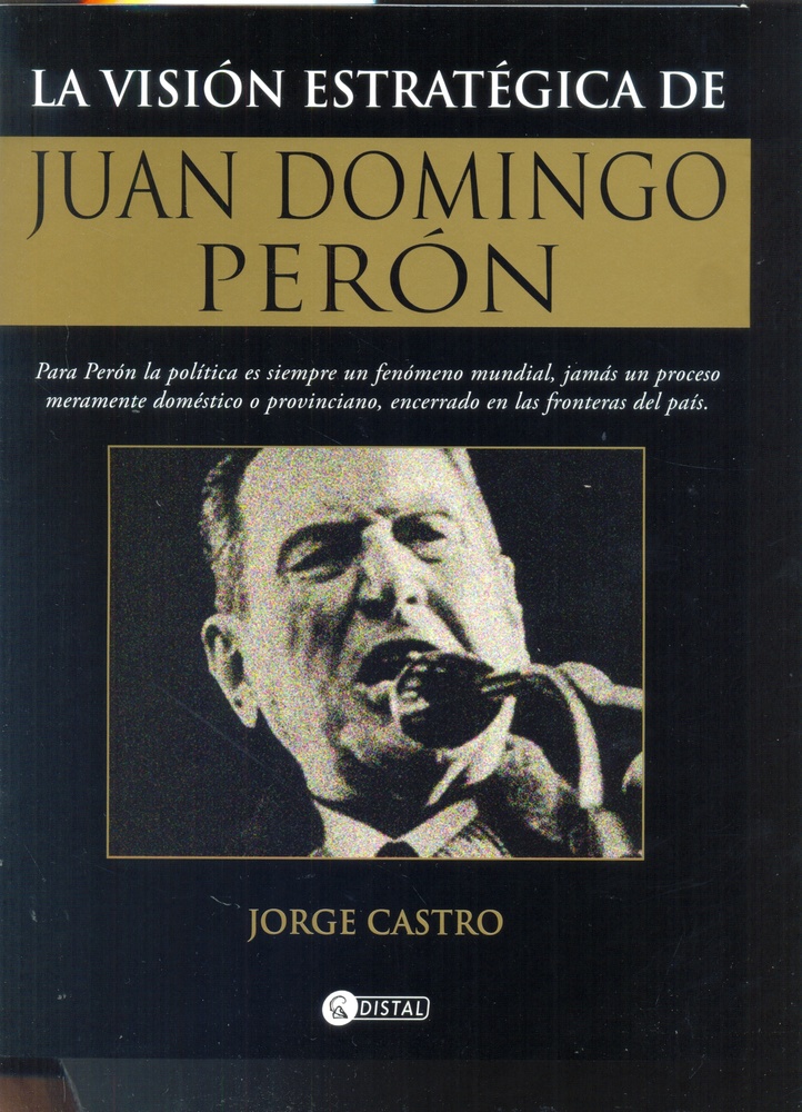 La Vision Estrategica De Juan Domingo Peron