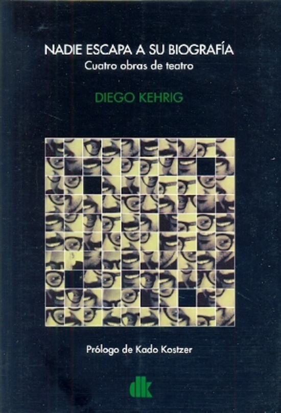 Nadie escapa a su biografia. Cuatro obras de teatro