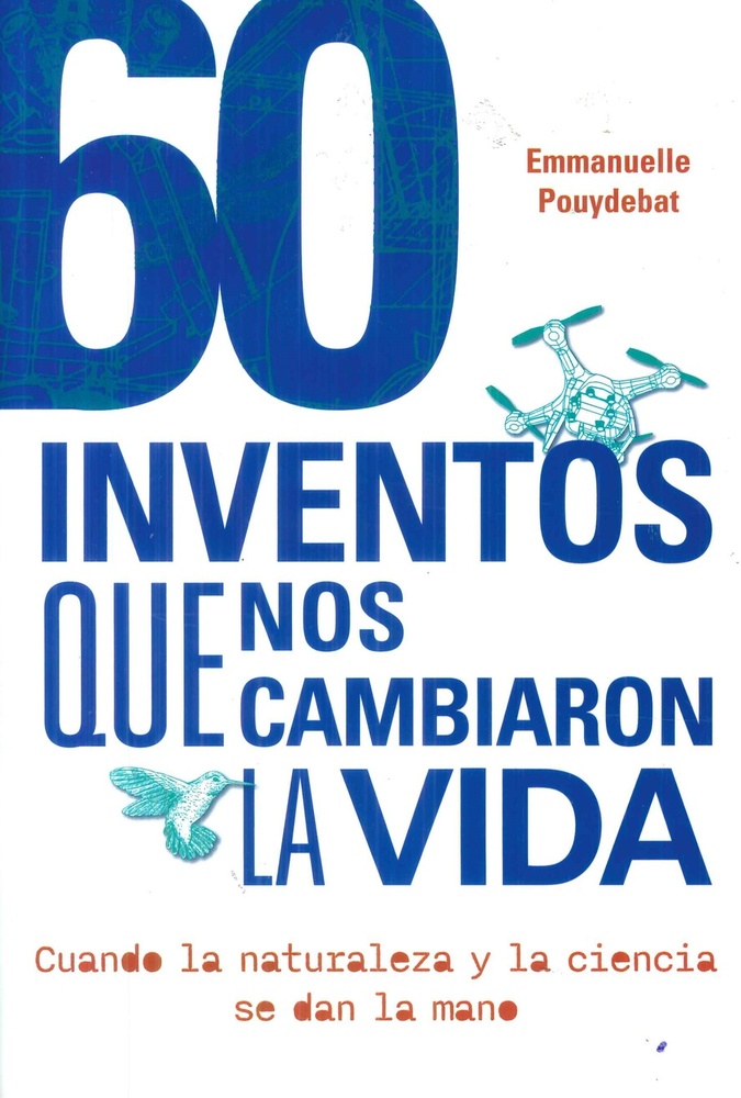 60 Inventos que nos cambiaron la vida
