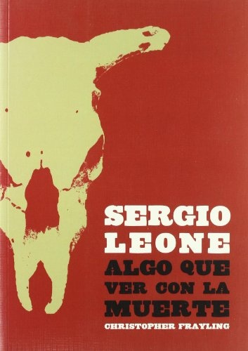 Sergio Leone. Algo que ver con la muerte