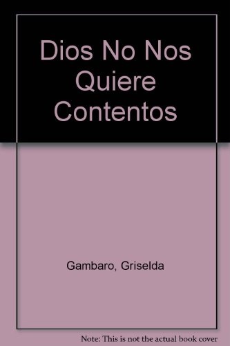 Dios no nos quiere contentos