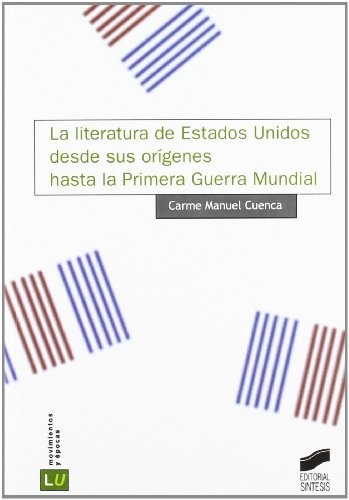 La literatura de Estados Unidos desde sus orígenes hasta la Primera Guerra Mundial
