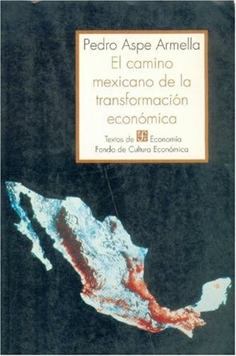 El Camino mexicano de la transformacion economica