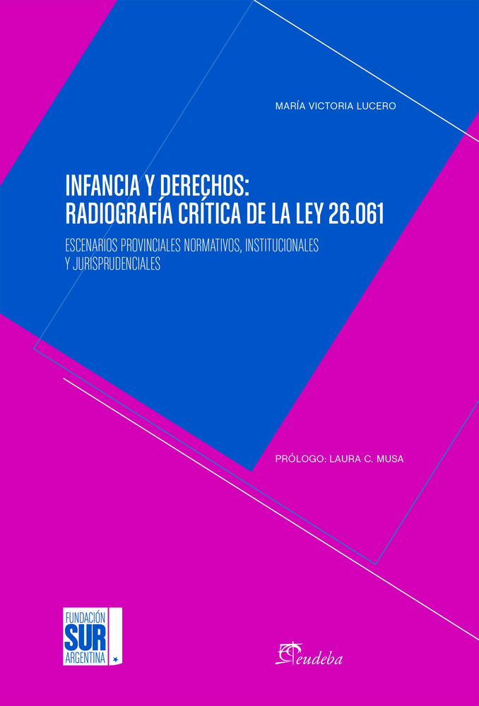 Infancia y derechos: Radiografia critica de la ley 26.061