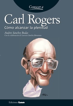 Carl Rogers. Como alcanzar la plenitud