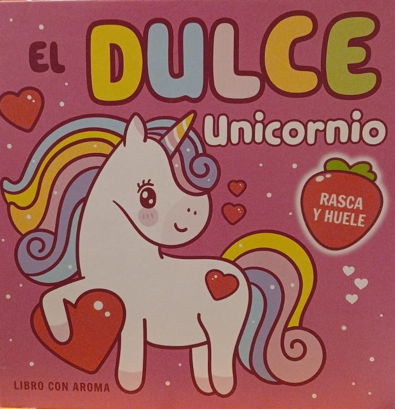 Rasca y huele. El dulce unicornio