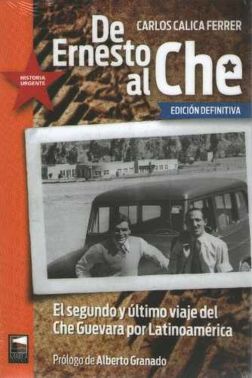 De Ernesto al Che. El segundo y ultimo viaje del Che Guevara por Latinoamerica