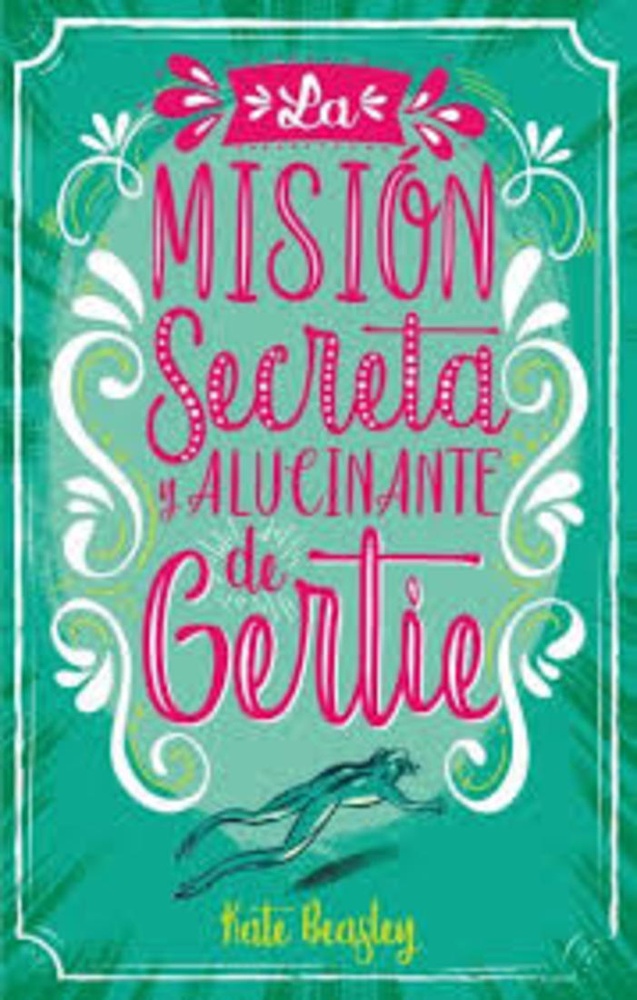 la Mision secreta y alucinante de gertie