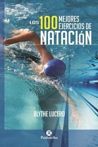 Los 100 Mejores Ejercicios De Natacion