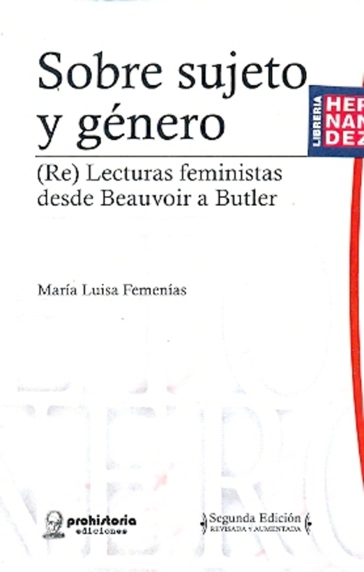Sobre sujeto y genero. (Re) Lecturas feministas desde Beauvoir a Butler
