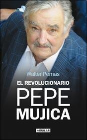 El revolucionario Pepe Mujica