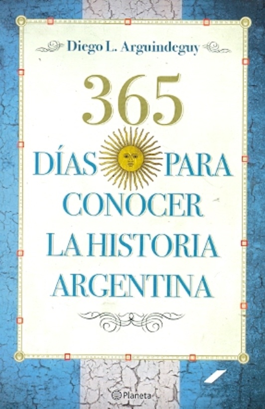 365 dias para conocer la historia argentina