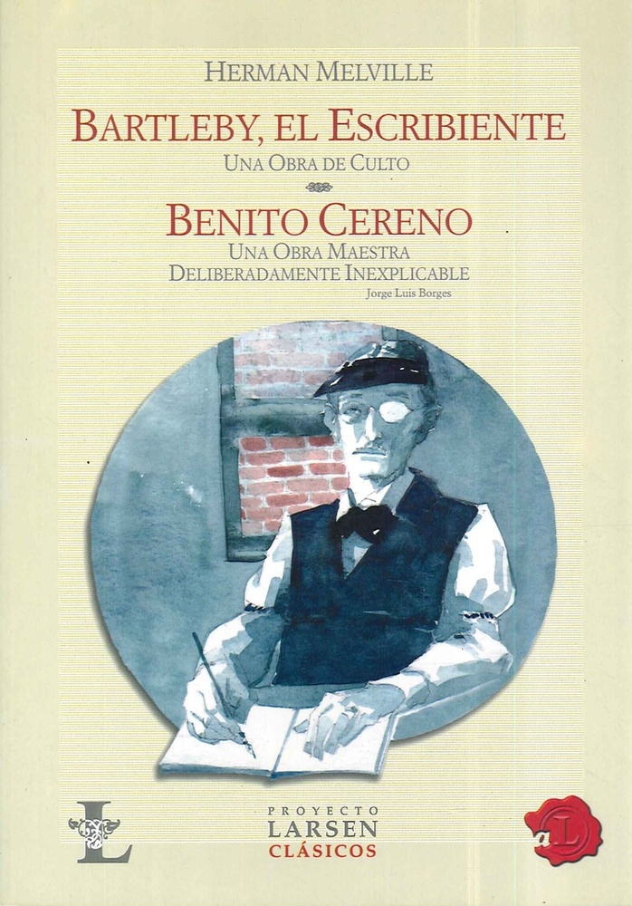 Bartleby, el escribiente - Benito Cereno