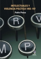 Intelectuales y violencia politica 1955 1973