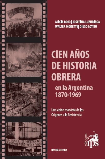 Cien años de historia obrera en la Argentina 1870-1969