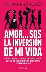 Amor sos la inversion de mi vida