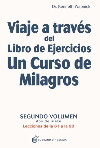 Viaje a traves del libro de ejercicios. Un curso de milagros