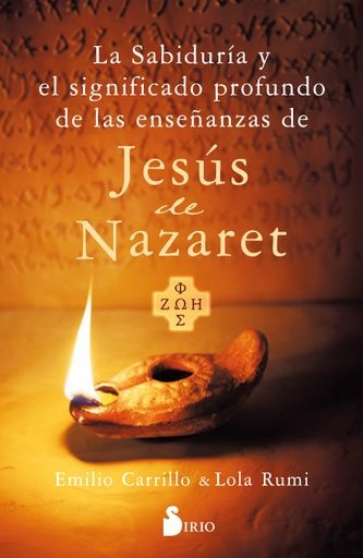 La sabiduria y el significado profundo de las enseñanzas de Jesús de Nazaret