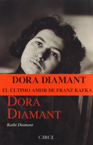 Dora Diamant. Ultimo Amor De Franz Kafka