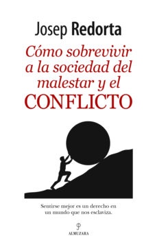 Cómo sobrevivir a la sociedad del malestar y del conflicto