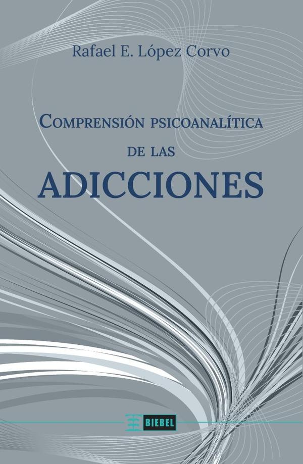 Comprensión psicoanalítica de las adicciones