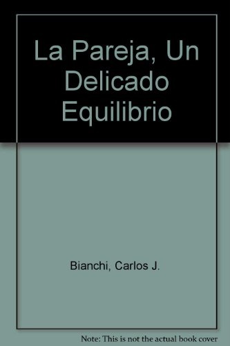 La Pareja, un delicado equilibrio (1ª parte)