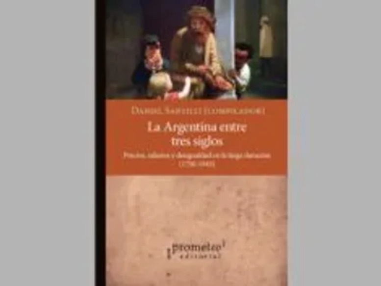 La Argentina entre tres siglos