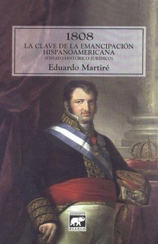 1808. La clave de la emancipacion hispanoamericana