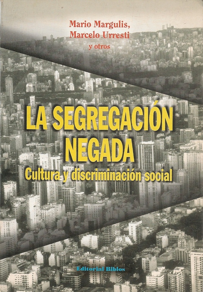 Segregacion negada, La. Cultura y discriminacion social