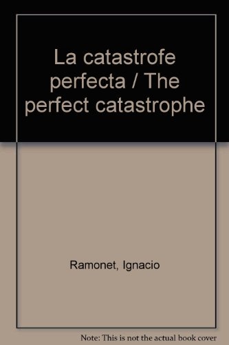La Catastrofe perfecta