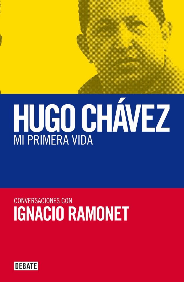 Hugo Chavez Mi primera vida