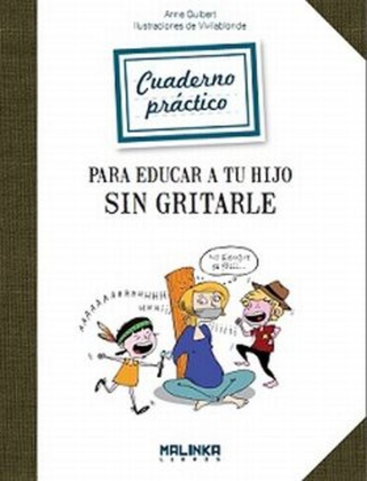 Cuaderno practico para educar a tu hijo sin gritarle