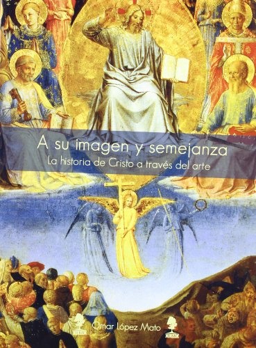 A su imagen y semejanza. La historia de Cristo a traves del arte