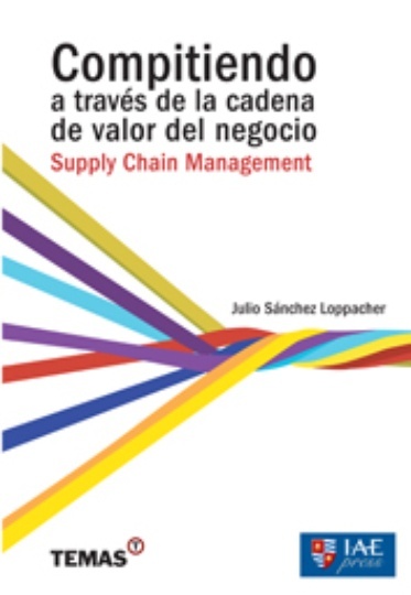 Compitiendo a través de la cadena de valor del negocio: Supply Chain Management