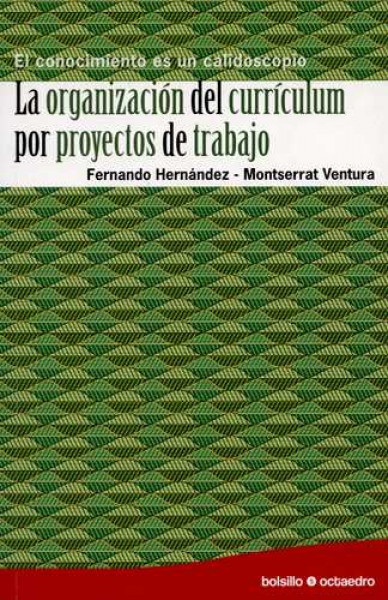 La Organizacion del curriculum por proyectos de trabajo