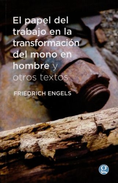 El Papel del trabajo en la transformacion del mono en hombre y otros textos
