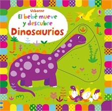 Dinosaurios. El bebe mueve y descubre