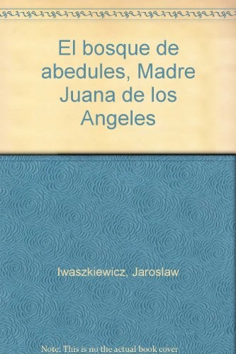 Bosque de los abedules - Madre Juana de los angeles