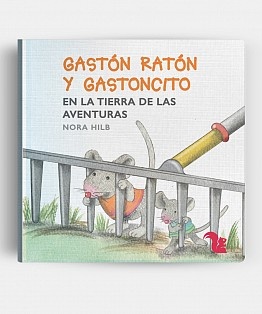Gastón Ratón y Gastoncito en la tierra de las aventuras
