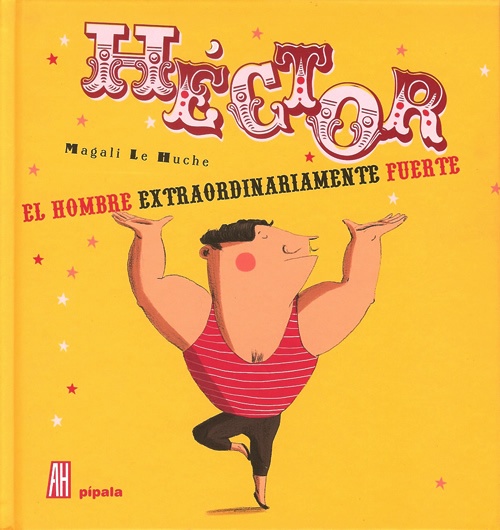 Hector. El hombre extraordinariamente fuerte