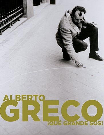 Alberto Greco: ¡Qué grande sos!